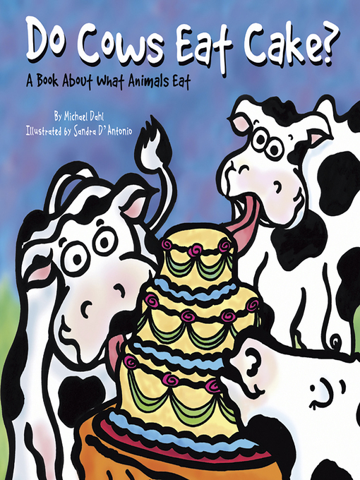 Title details for Do Cows Eat Cake? by Michael Dahl - Wait list